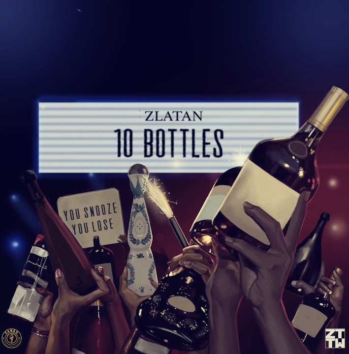 Zlatan Drops Latest Hit ’10 Bottles,’ Blends Prosperity and Celebration Vibes