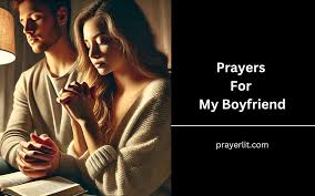 50 Powerful Prayers for Your Boyfriend’s Happiness and Success
