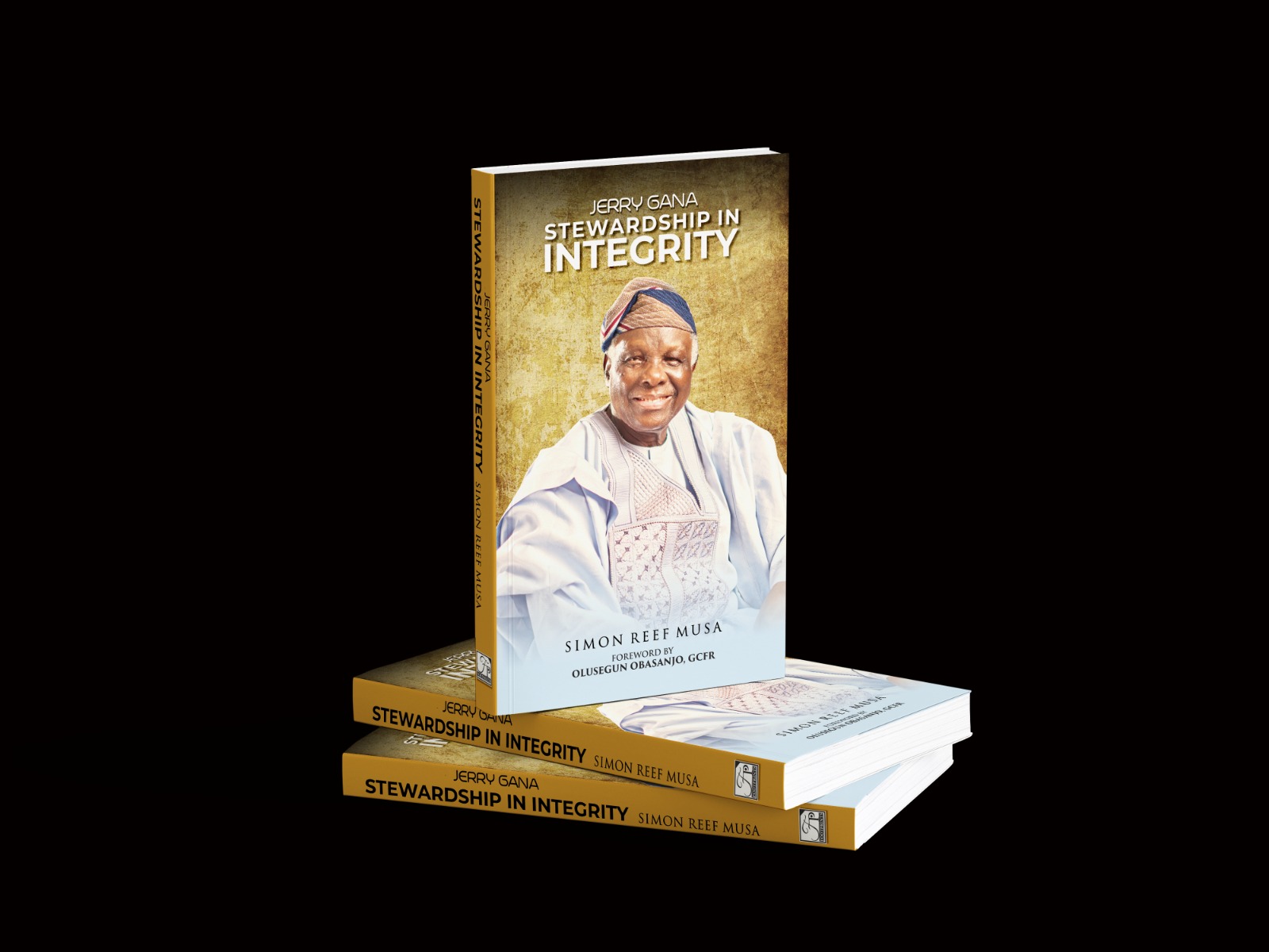 “Jerry Gana: Stewardship in Integrity” by Simon Reef Musa,